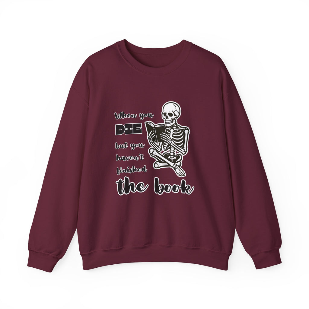 Crewneck Sweatshirt - "When You Die But You Haven't Finished The Book" Skeleton Reading Graphic