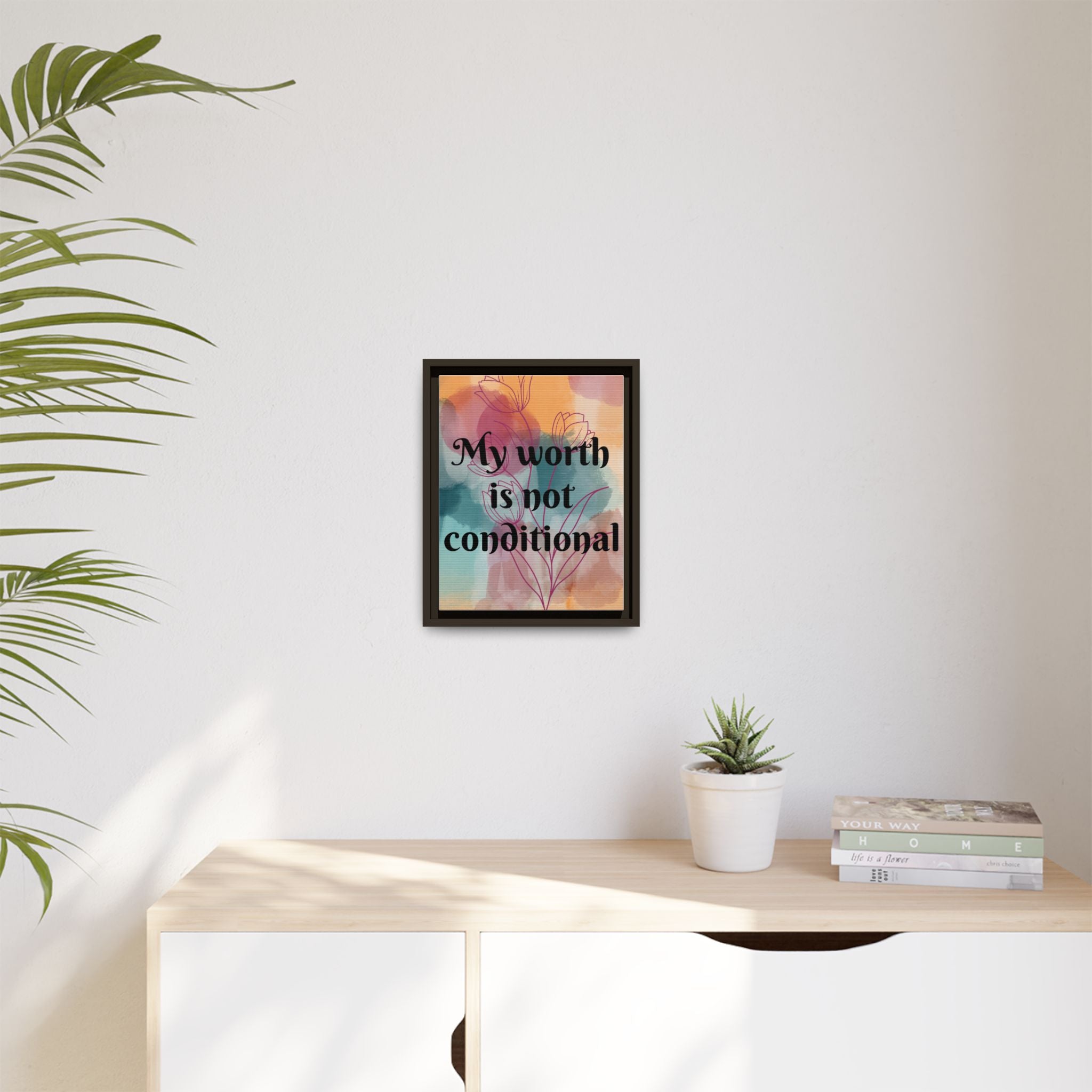 Personalize it! "My Worth is Not Conditional" Framed Matte Canvas Print Motivational Wall Art