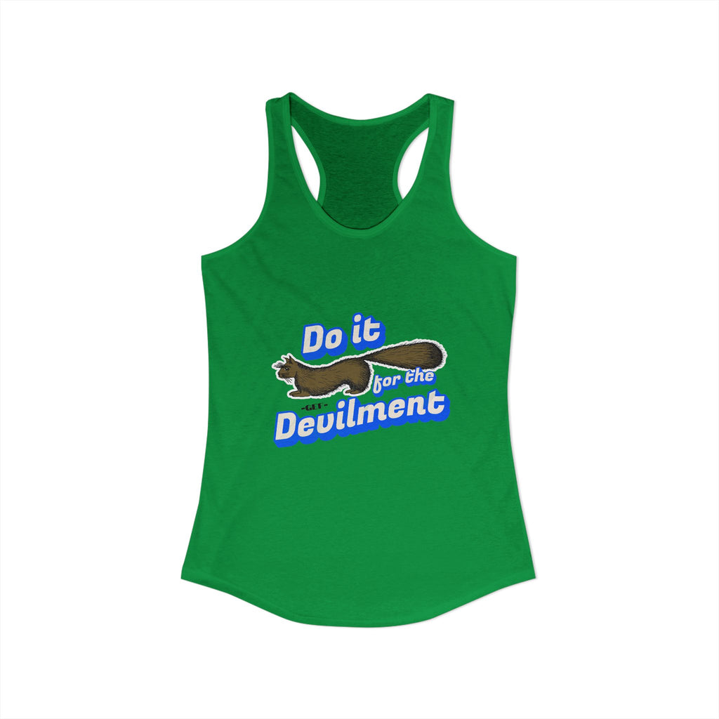 Do it for the Devilment - Gef the Talking Mongoose Women's Ideal Racerback Tank