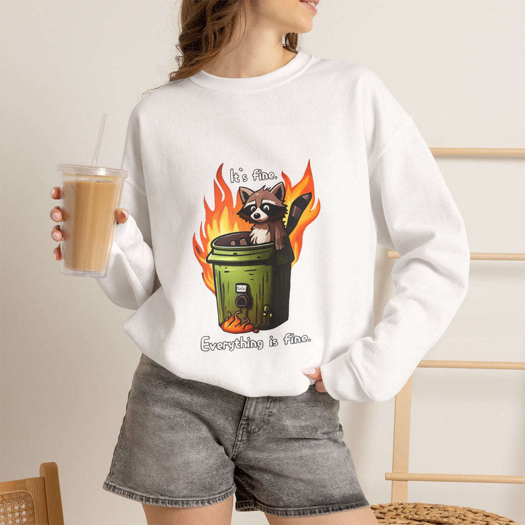 Crewneck Sweatshirt — Raccoon in Burning Trash Can "It's Fine. Everything is Fine."