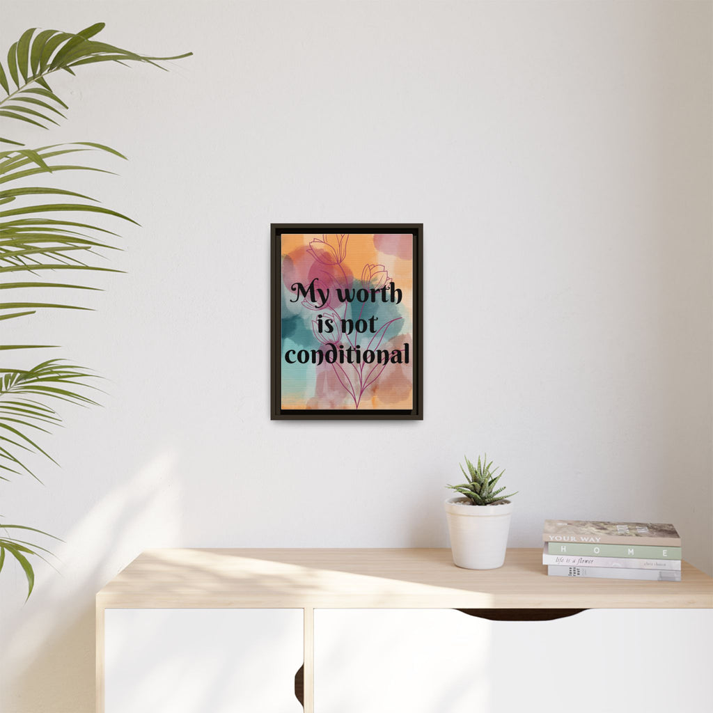 Personalize it! "My Worth is Not Conditional" Framed Matte Canvas Print Motivational Wall Art