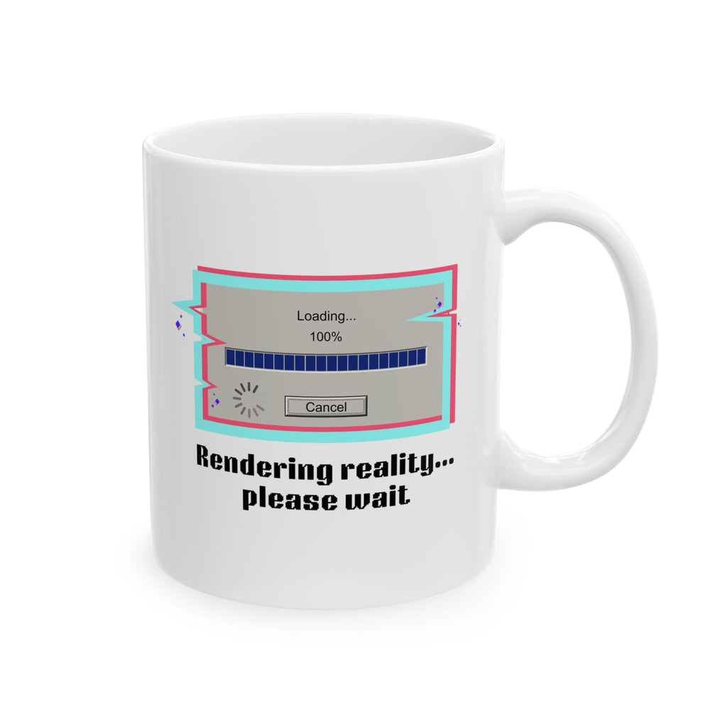 Retro 'Rendering Reality...Please Wait’ Ceramic Mug — Nostalgic 11oz/15oz Coffee Cup