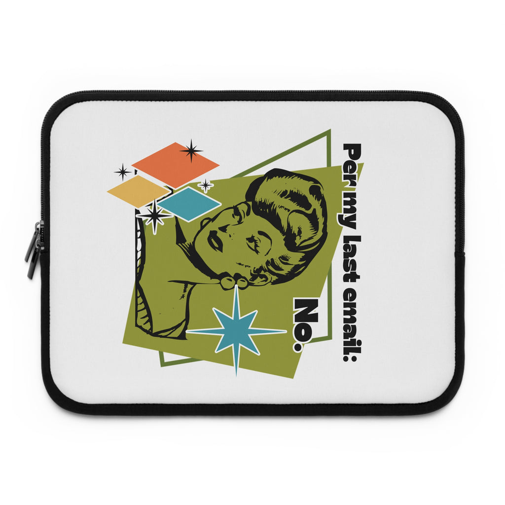 Per my Last Email - NO. Laptop Sleeve