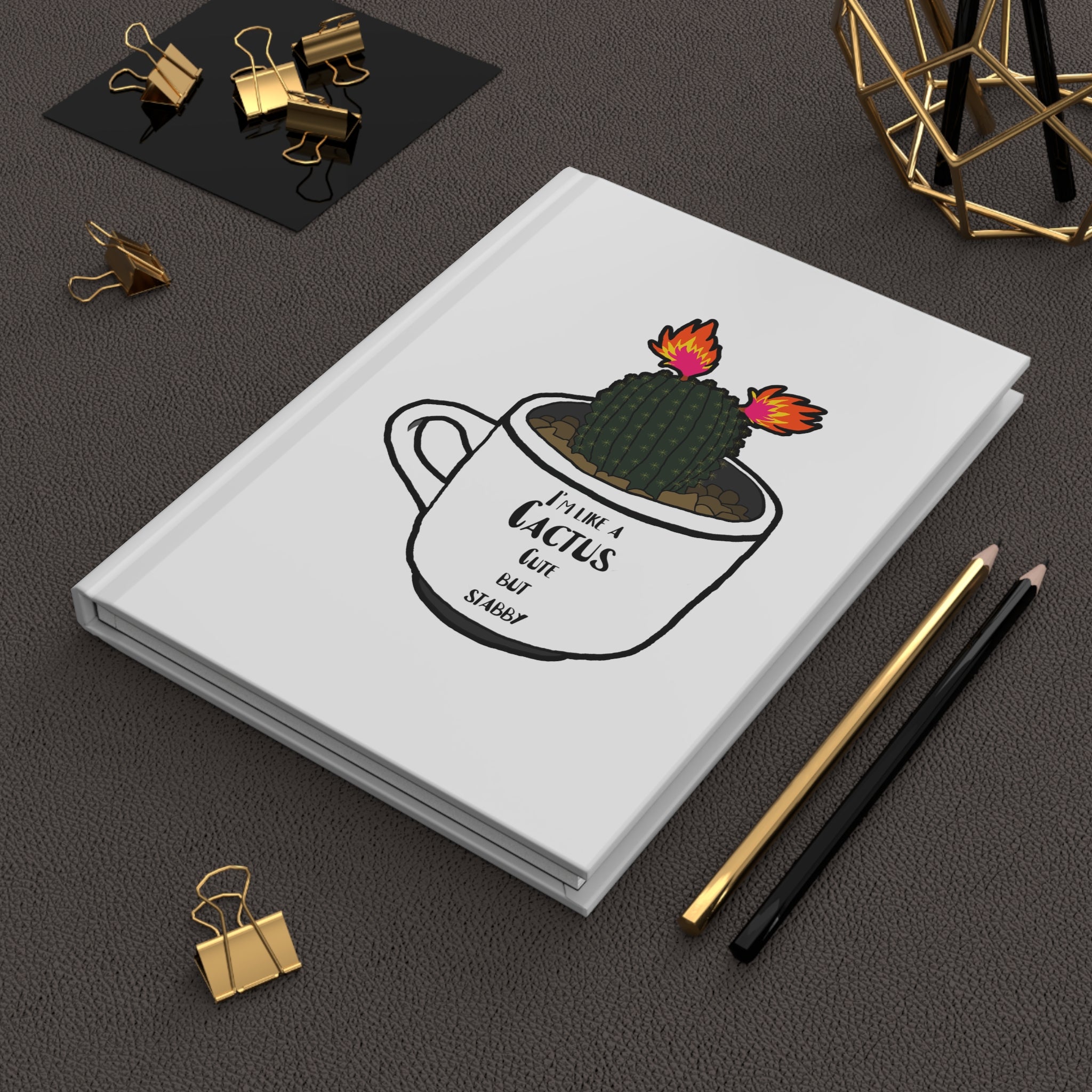 Cactus in a Cup Hardcover Journal — "I'm Like a Cactus (Cute but Stabby)"