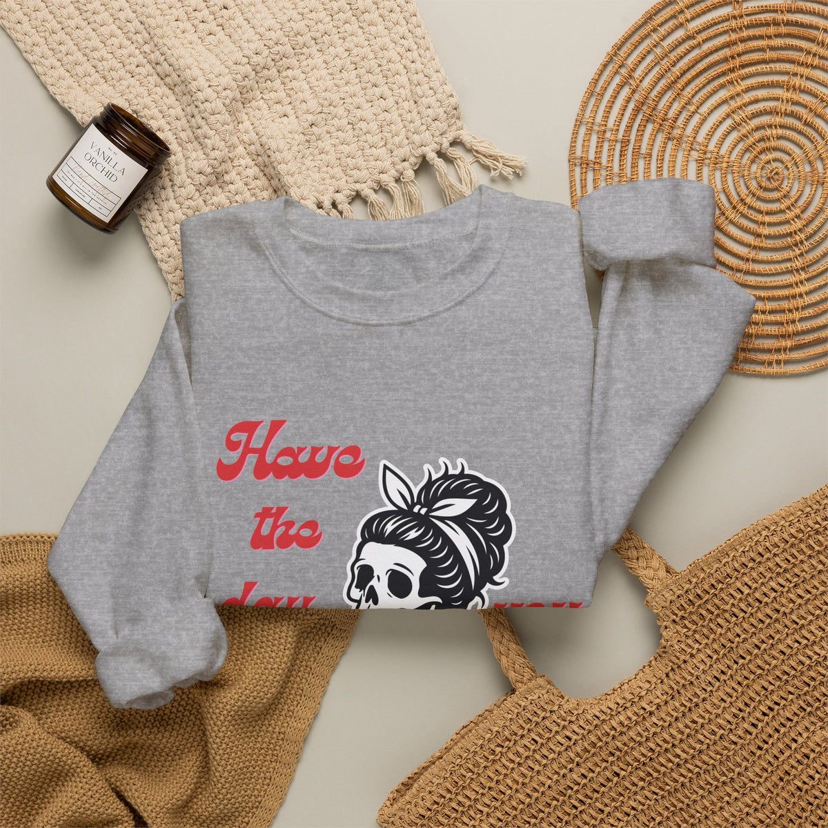 Skeleton 'Have the Day You Deserve' Crewneck Sweatshirt