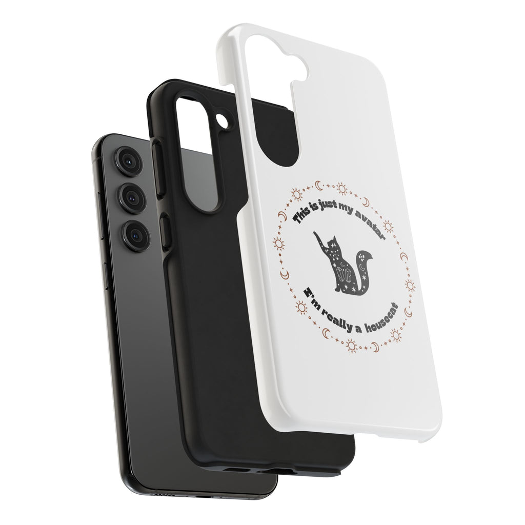 Tough Phone Case — “This Is Just My Avatar, I’m Really a Housecat” Cute Celestial Cat Protective Cover