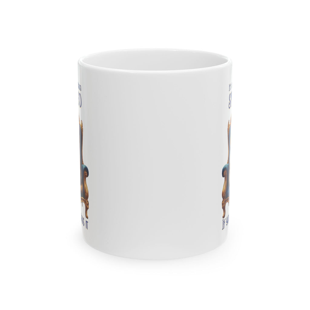 Cat Coffee Mug — "It's Not Considered Spoiled if You Deserve it" Ceramic Mug (11oz/15oz)