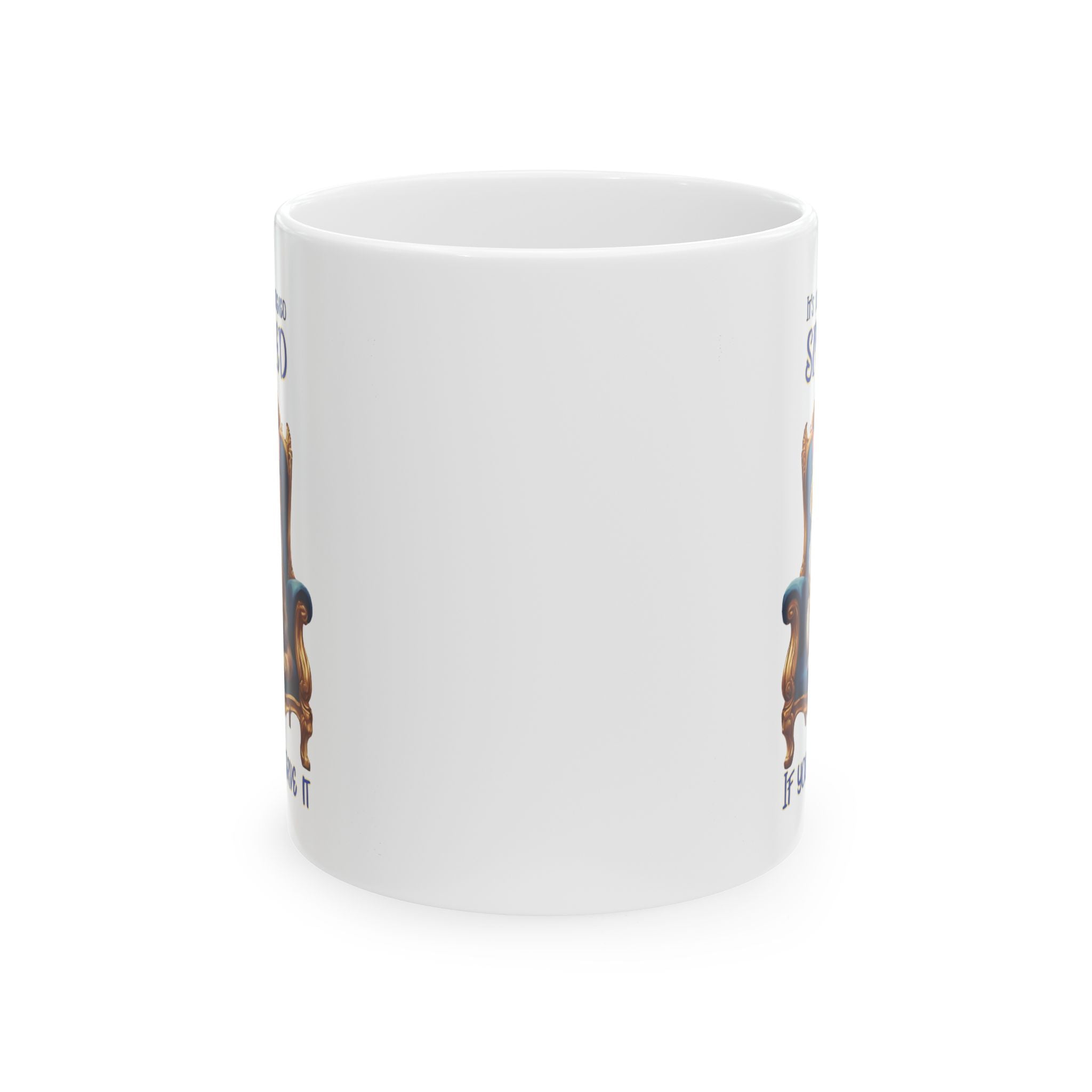 Cat Coffee Mug — "It's Not Considered Spoiled if You Deserve it" Ceramic Mug (11oz/15oz)