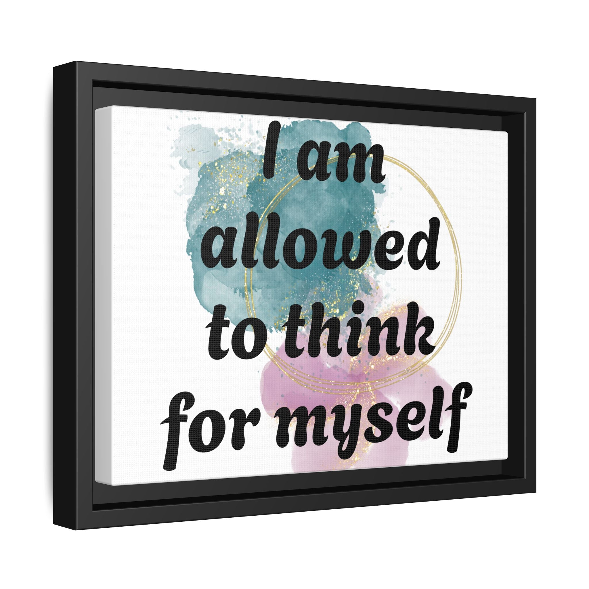 Personalize it! Framed Matte Canvas —  "I am Allowed to Think for Myself" Affirmation Wall Art