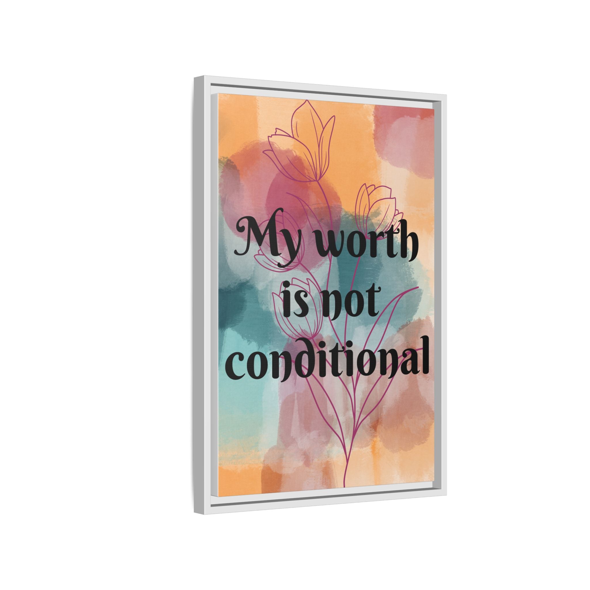 Personalize it! "My Worth is Not Conditional" Framed Matte Canvas Print Motivational Wall Art