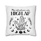 Spun Polyester Pillow – "My Vibrations Are HIGH AF" Crystal Boho Accent