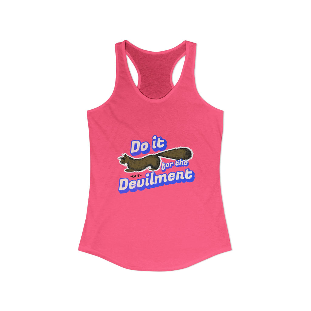 Do it for the Devilment - Gef the Talking Mongoose Women's Ideal Racerback Tank