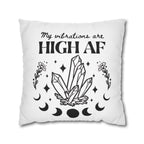 Spun Polyester Pillow – "My Vibrations Are HIGH AF" Crystal Boho Accent