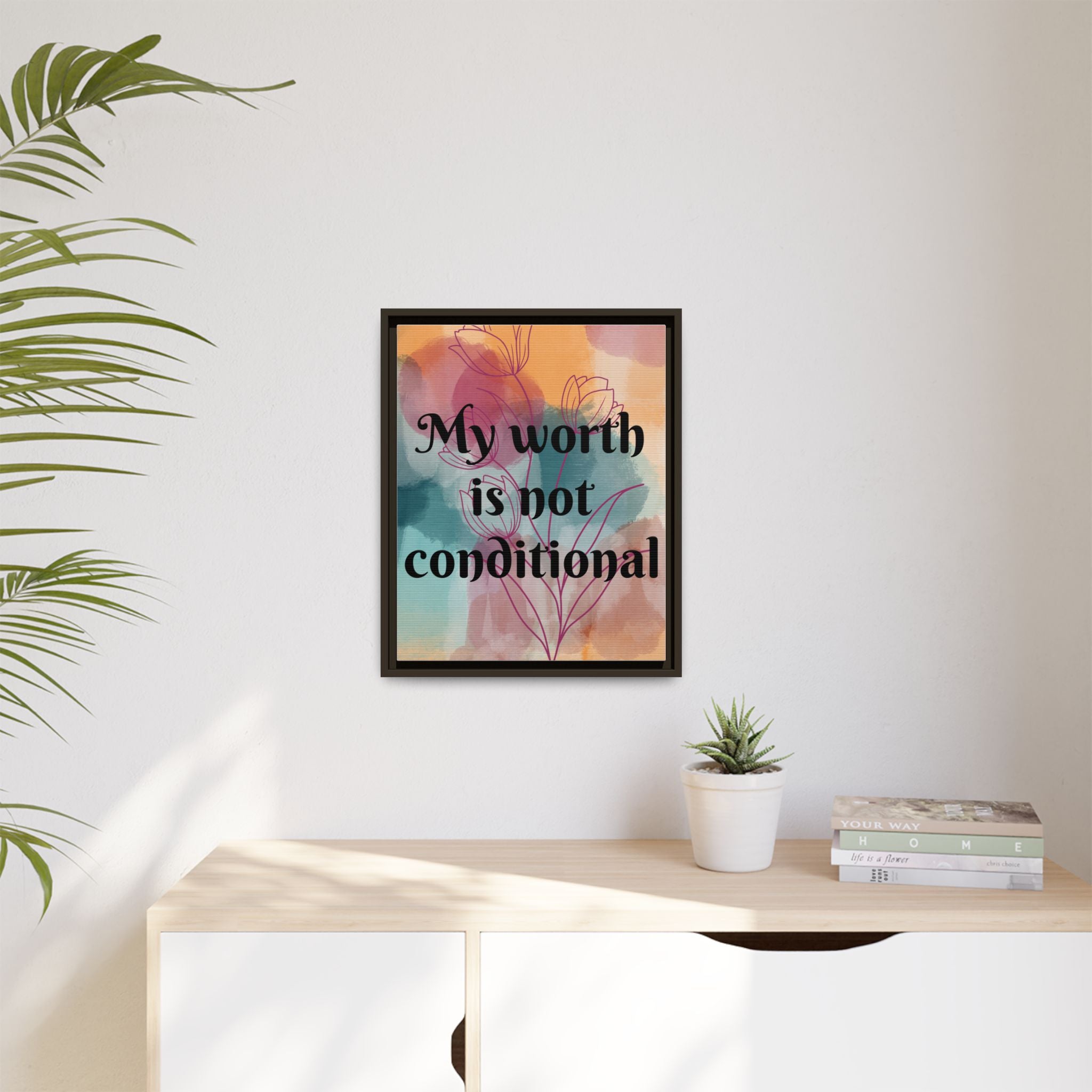 Personalize it! "My Worth is Not Conditional" Framed Matte Canvas Print Motivational Wall Art
