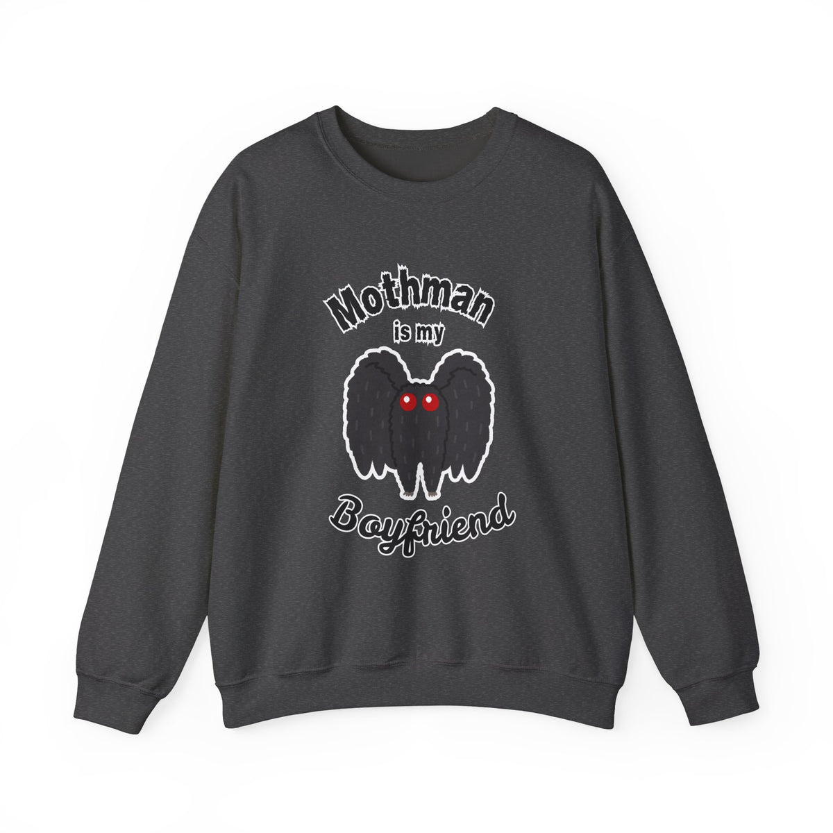 Mothman Is My Boyfriend Sweatshirt