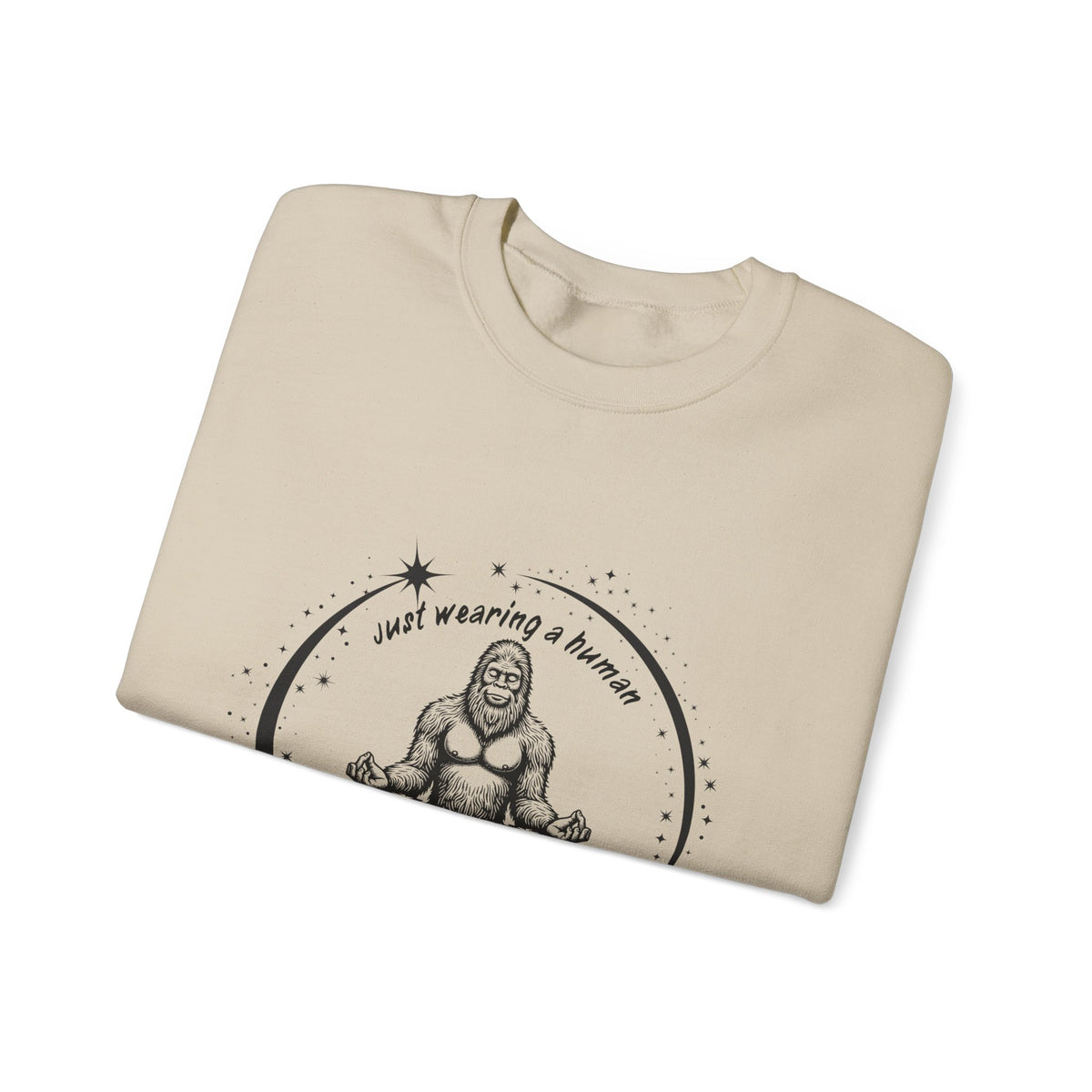 Sweatshirt — “I’m Just Wearing A Human, I’m Really Sasquatch” Funny Sasquatch Crewneck