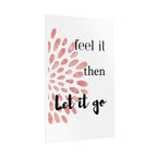 “Feel It Then Let It Go” Inspirational Wall Art