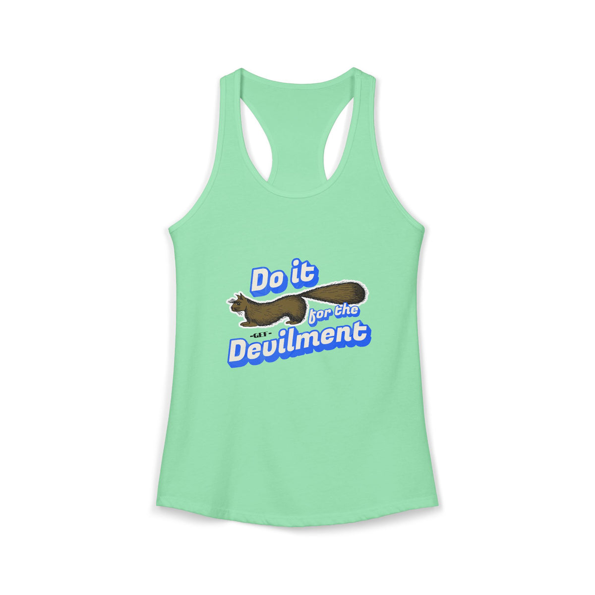 Do it for the Devilment - Gef the Talking Mongoose Women's Ideal Racerback Tank