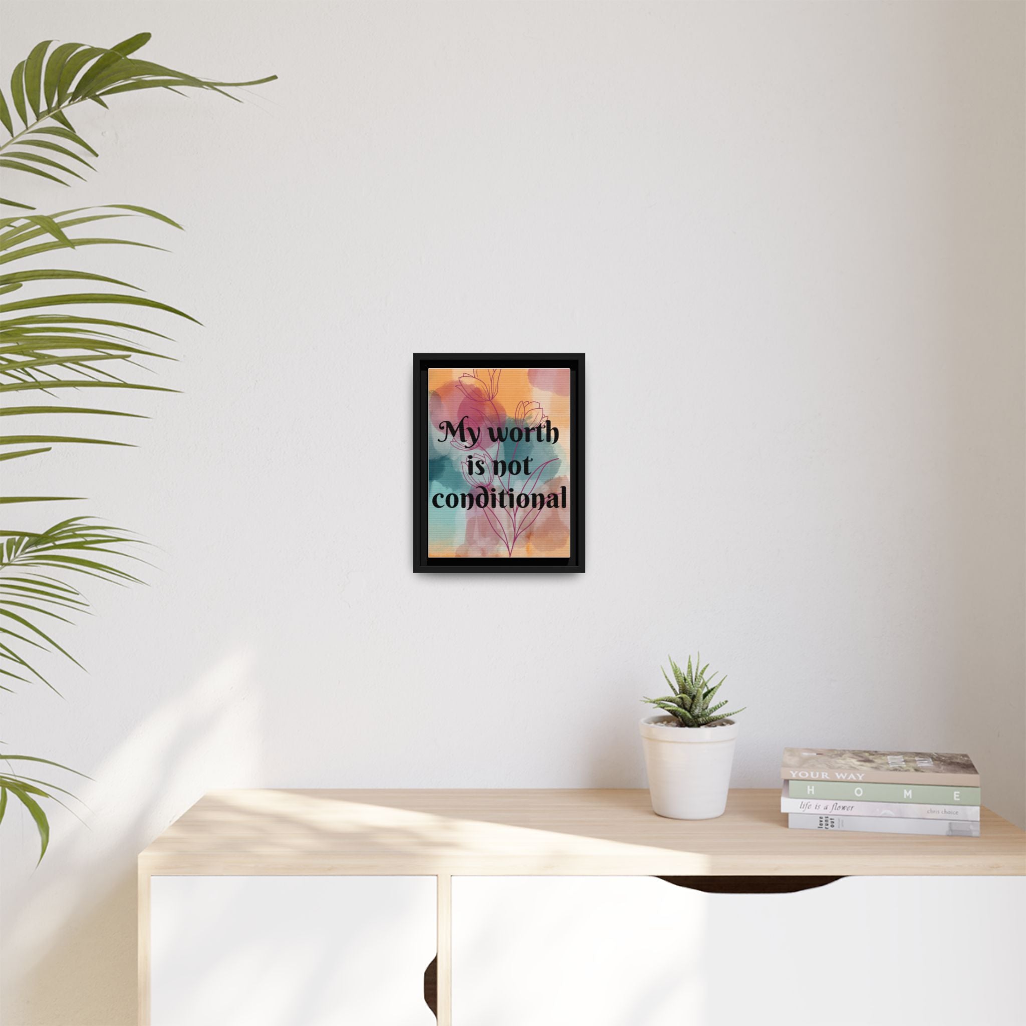 Personalize it! "My Worth is Not Conditional" Framed Matte Canvas Print Motivational Wall Art