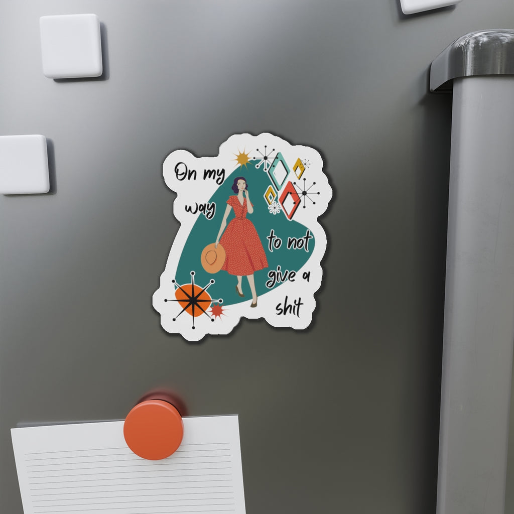 “On My Way to Not Give a Shit” Die-Cut Fridge Magnet