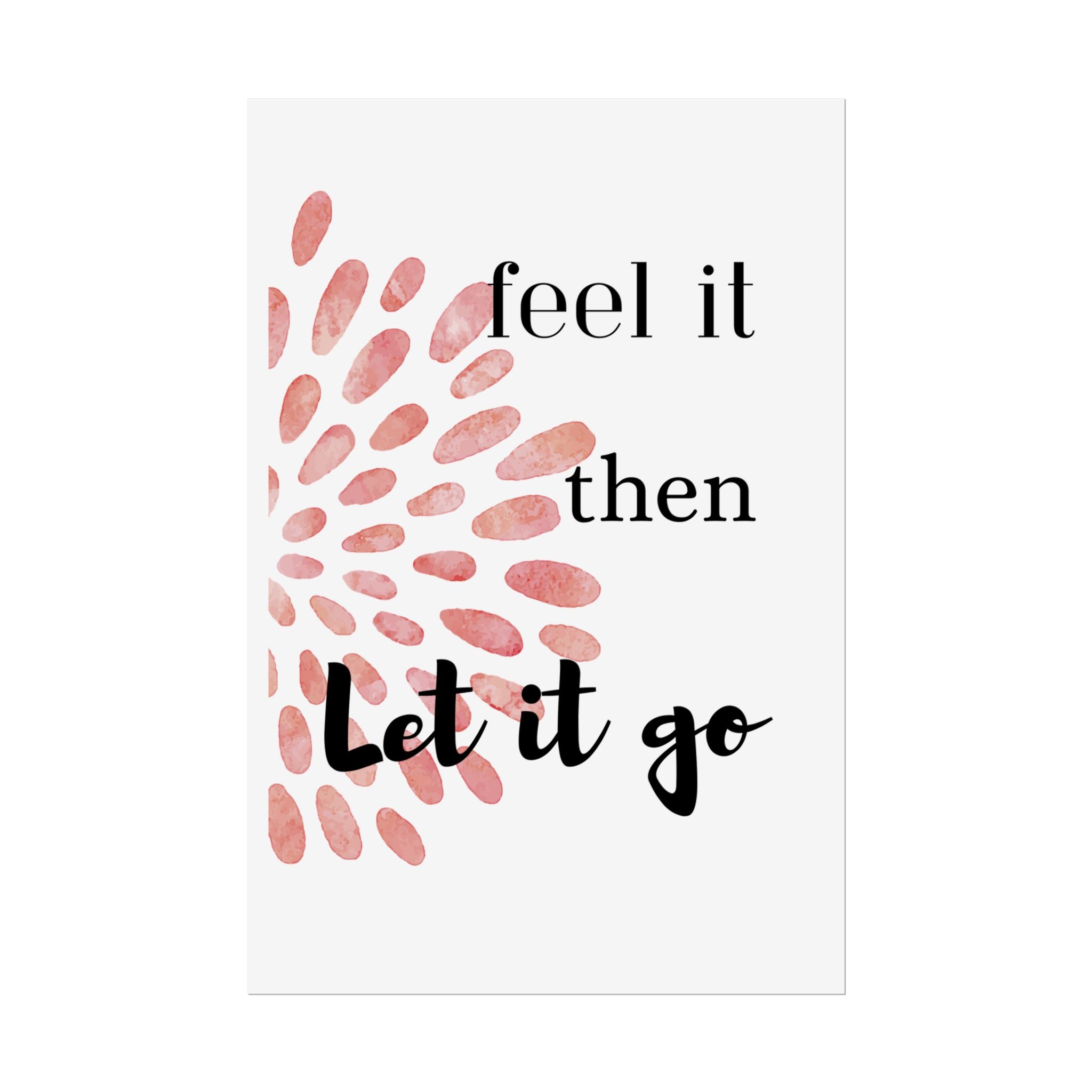 “Feel It Then Let It Go” Inspirational Wall Art