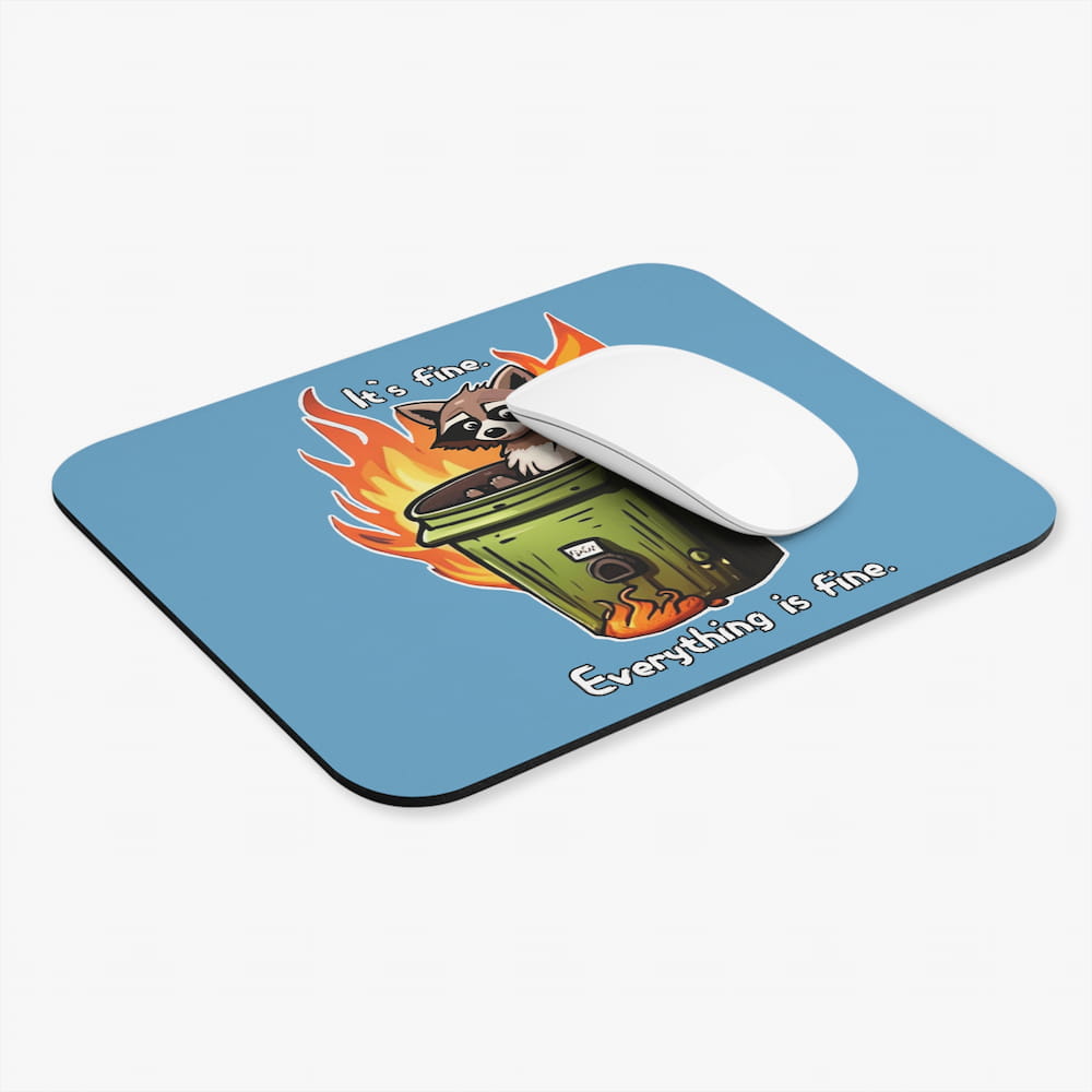Funny ‘It’s Fine. Everything Is Fine.’ Raccoon Trash Can Mouse Pad
