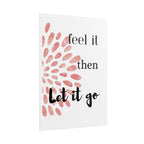 “Feel It Then Let It Go” Inspirational Wall Art