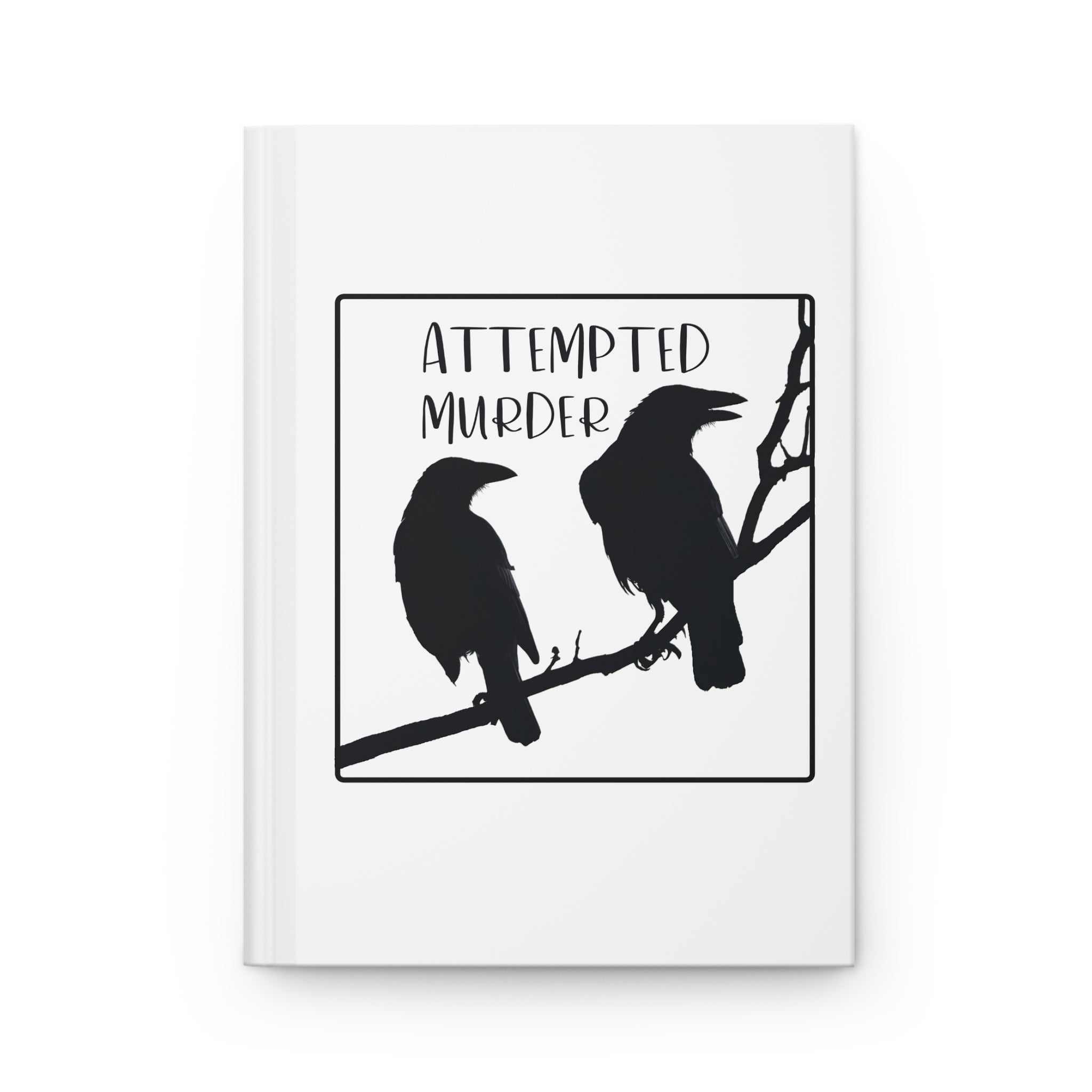 Attempted Murder Raven Hardcover Journal — Goth Bird Notebook