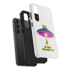 UFO Phone Case - "Intelligent Life" Protective Tough Case