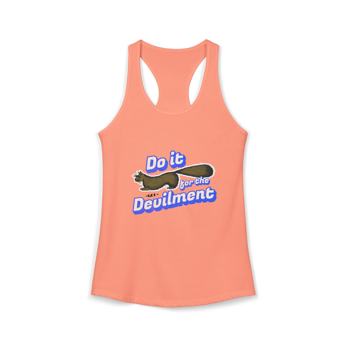 Do it for the Devilment - Gef the Talking Mongoose Women's Ideal Racerback Tank