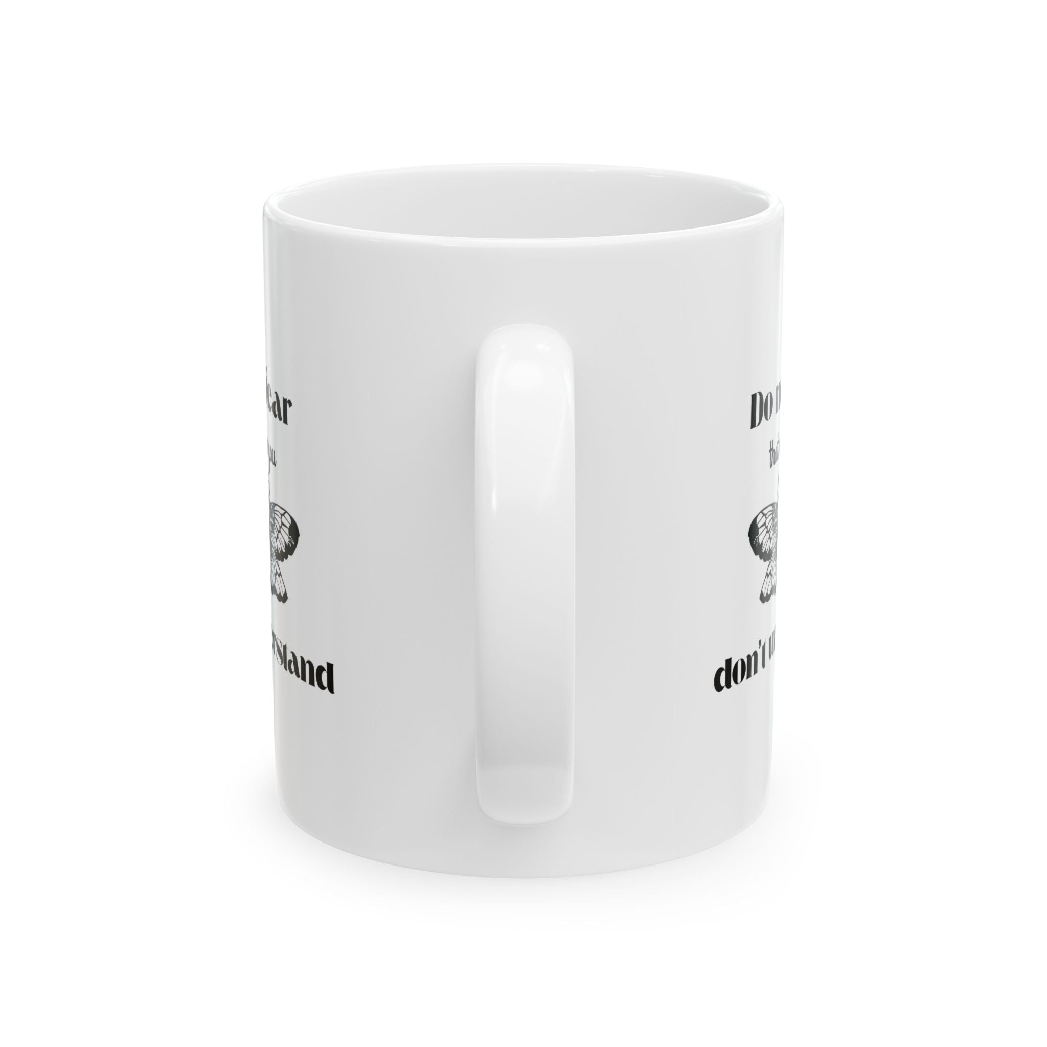 Funny Coffee Mug - "Do Not Fear That Which You Don't Understand" Ceramic Tea Cup (11oz & 15oz)