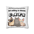 Introverted But Willing to Discuss Cats Pillowcase