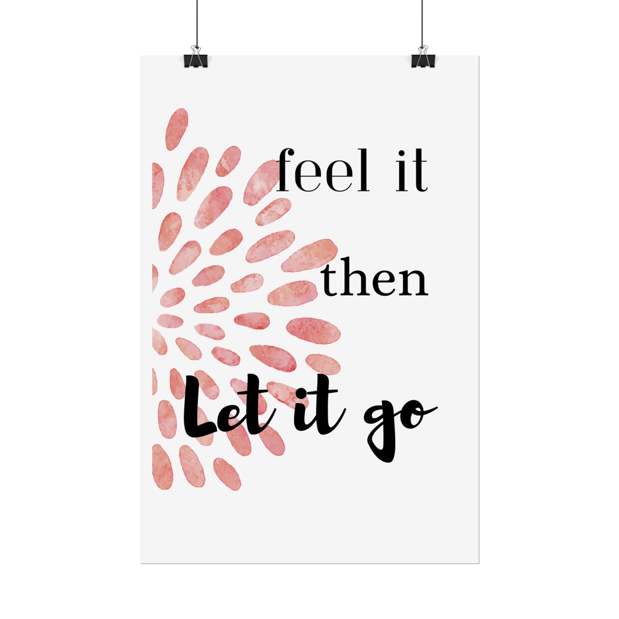 “Feel It Then Let It Go” Inspirational Wall Art
