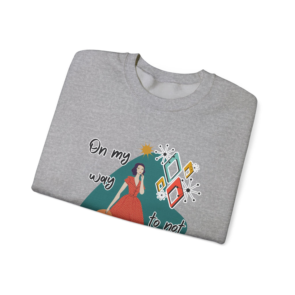Crewneck Sweatshirt — "On My Way to Not Give a Shit" Retro Graphic