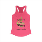 Personalize it! Women's Growth is Messy Ideal Racerback Tank