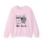 Crewneck Sweatshirt - "When You Die But You Haven't Finished The Book" Skeleton Reading Graphic