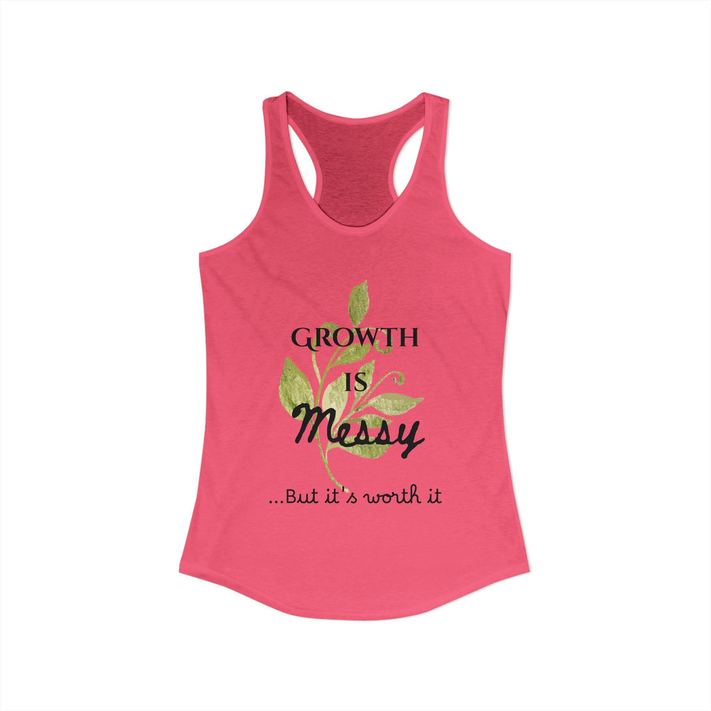 Personalize it! Women's Growth is Messy Ideal Racerback Tank
