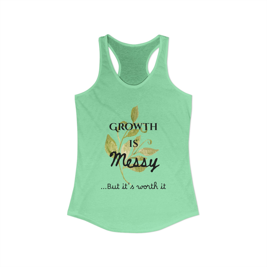Personalize it! Women's Growth is Messy Ideal Racerback Tank