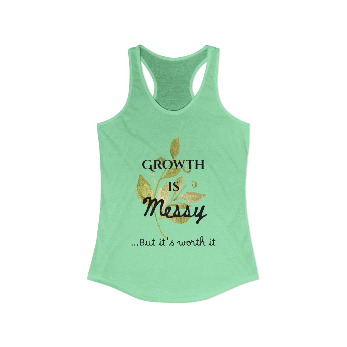 Personalize it! Women's Growth is Messy Ideal Racerback Tank