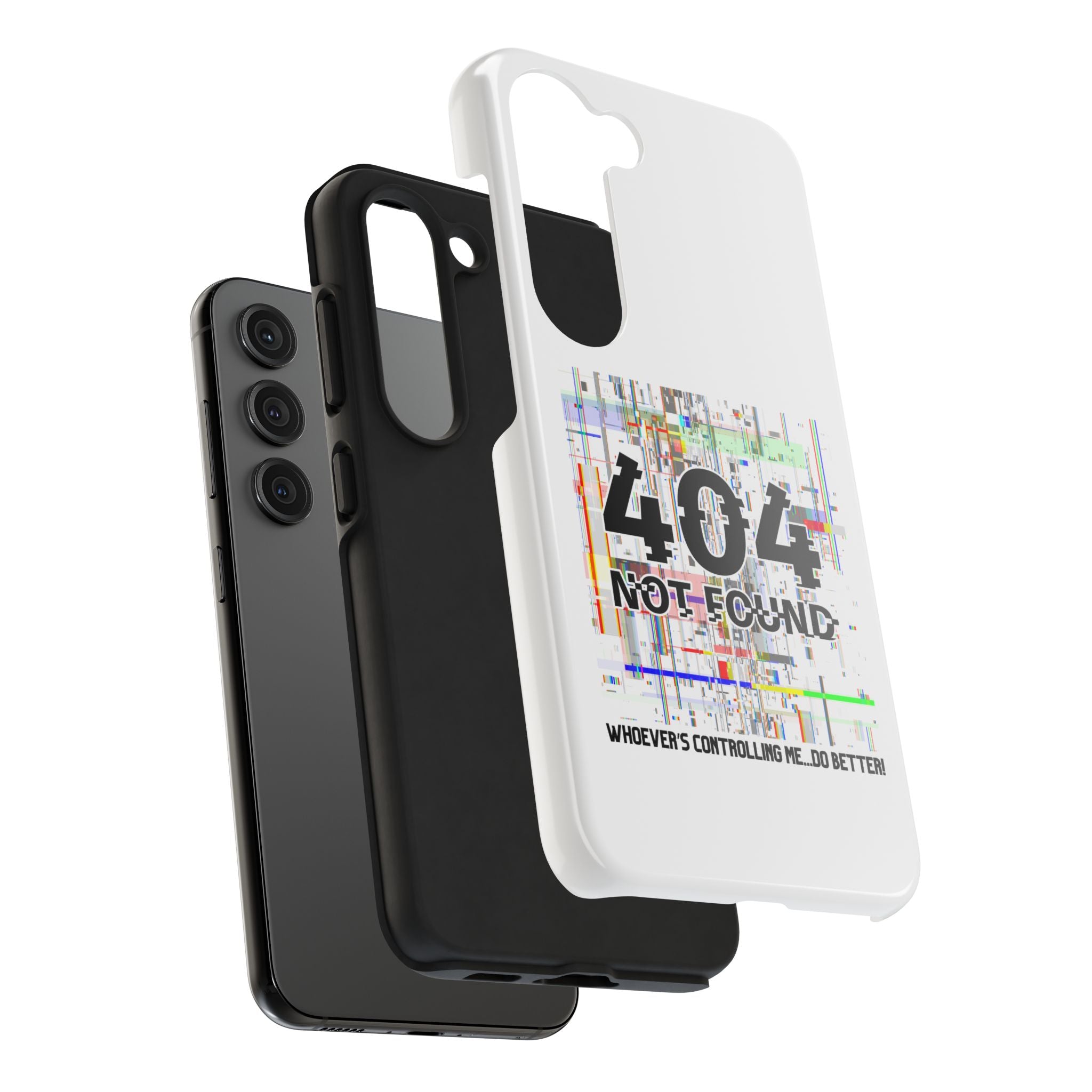 'Whoever's Controlling me...Do Better' 404 Not Found Tech Phone Case — Glitch Art Protective Cover