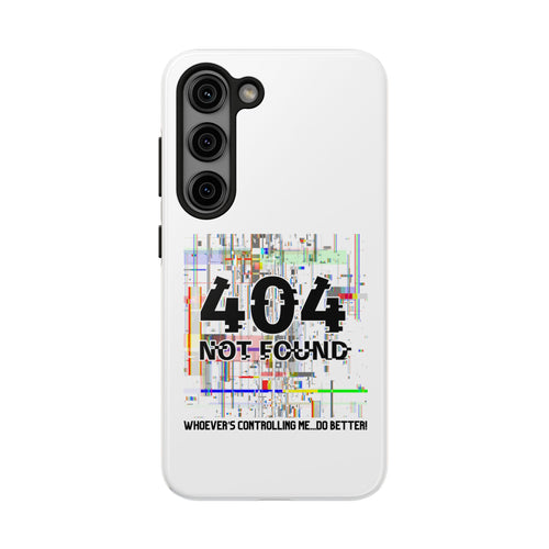 'Whoever's Controlling me...Do Better' 404 Not Found Tech Phone Case — Glitch Art Protective Cover