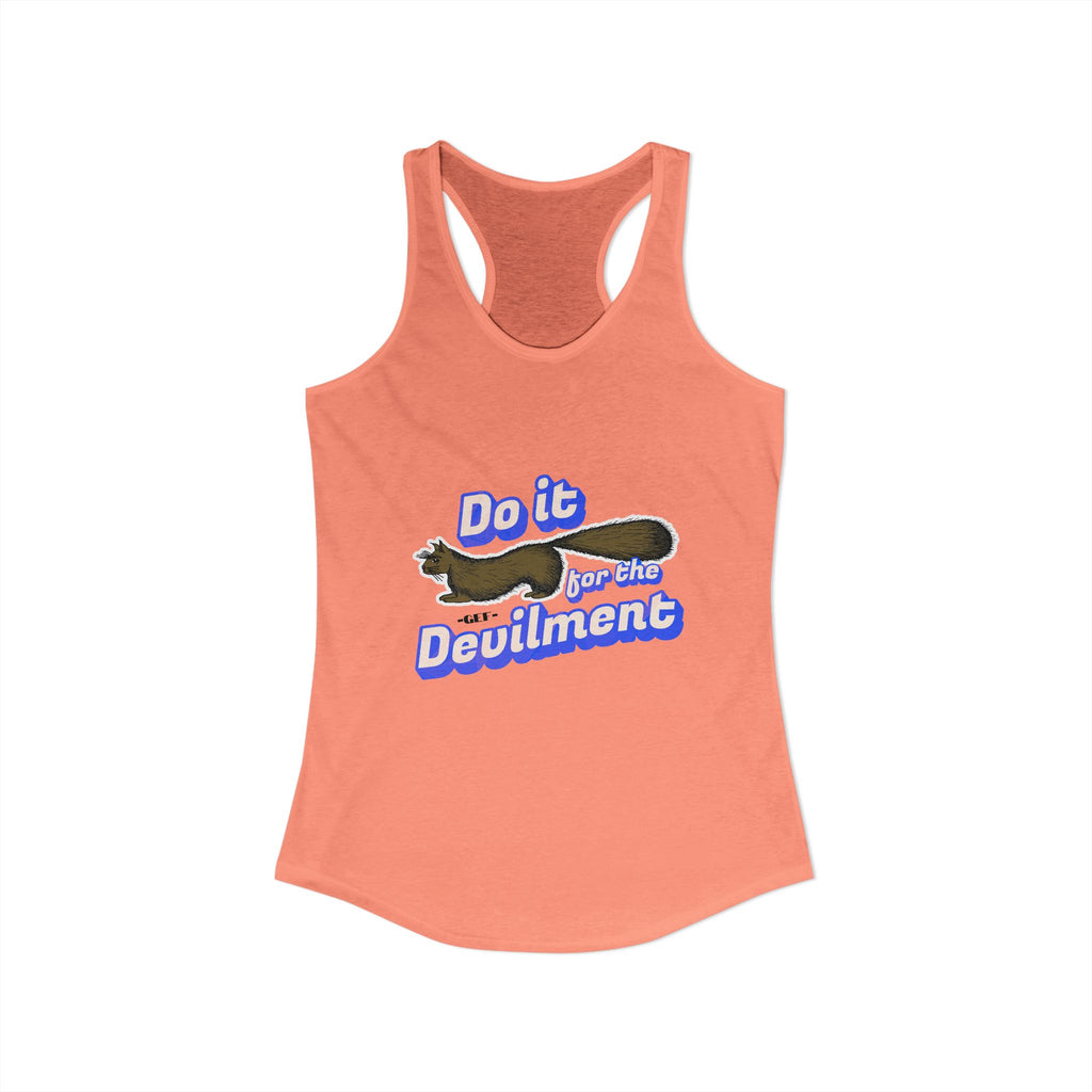 Do it for the Devilment - Gef the Talking Mongoose Women's Ideal Racerback Tank