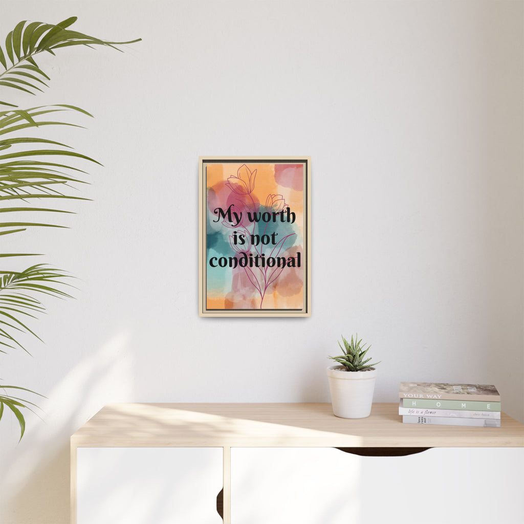 Personalize it! "My Worth is Not Conditional" Framed Matte Canvas Print Motivational Wall Art