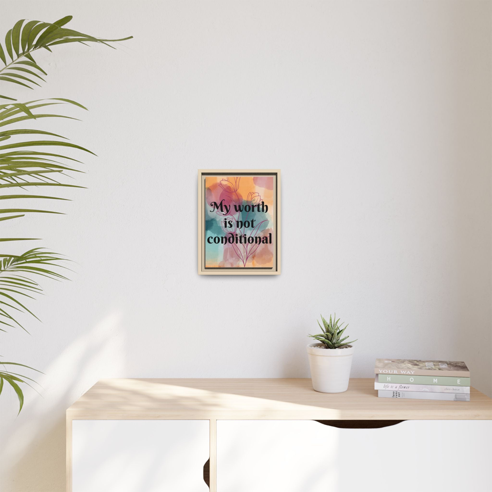 Personalize it! "My Worth is Not Conditional" Framed Matte Canvas Print Motivational Wall Art