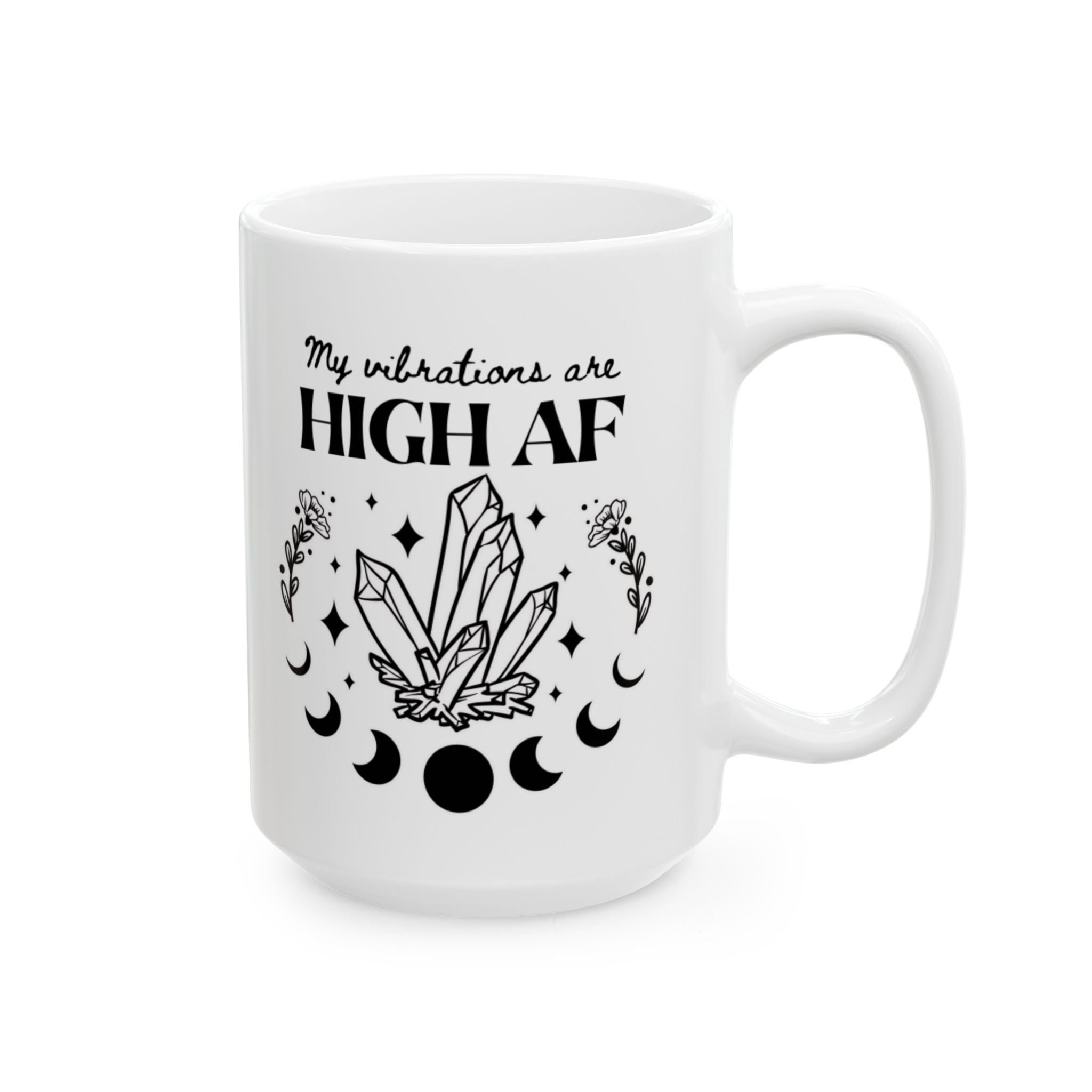 'My Vibrations are High AF' Ceramic Mug — Magical Moon & Tarot Coffee Cup (11oz/15oz)