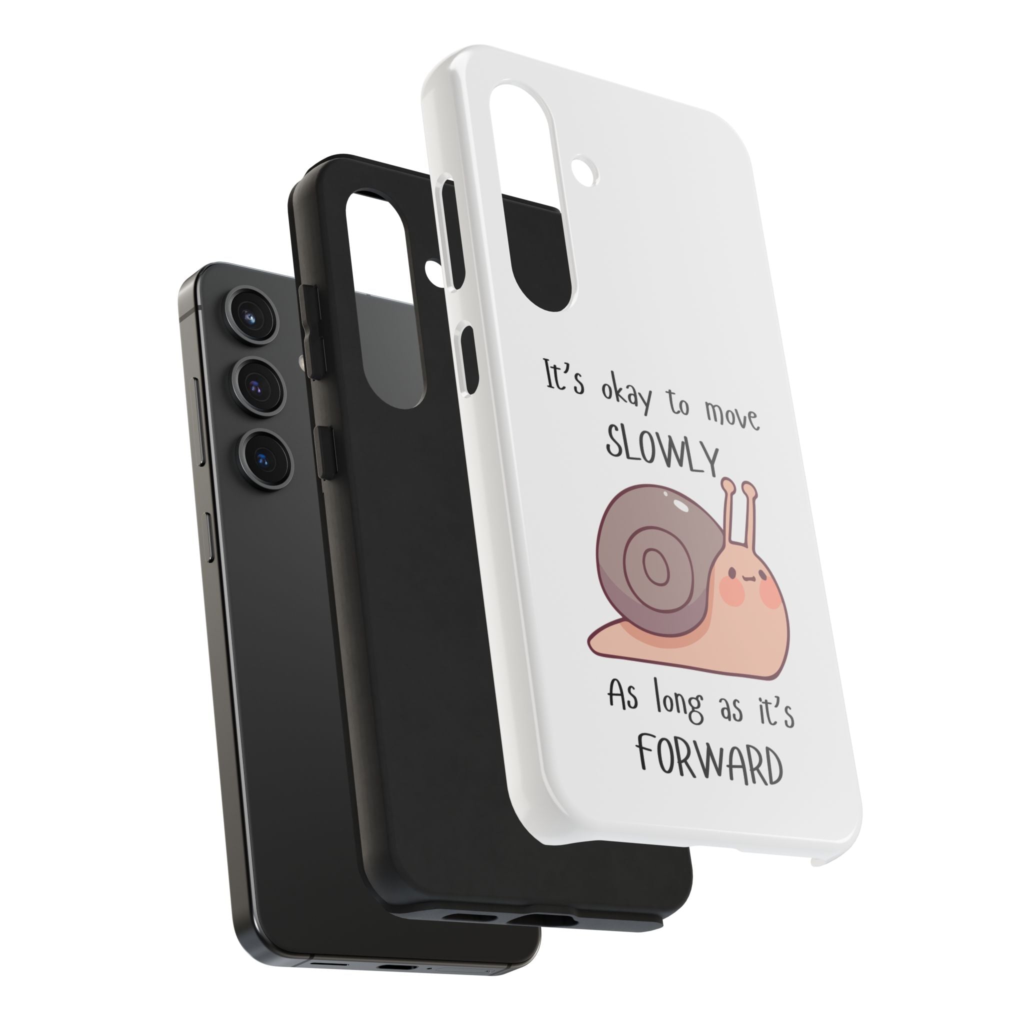 Tough Phone Case — Cute Snail 'It's Okay to Move Slowly as Long as It's Forward' Motivational Protective Cover