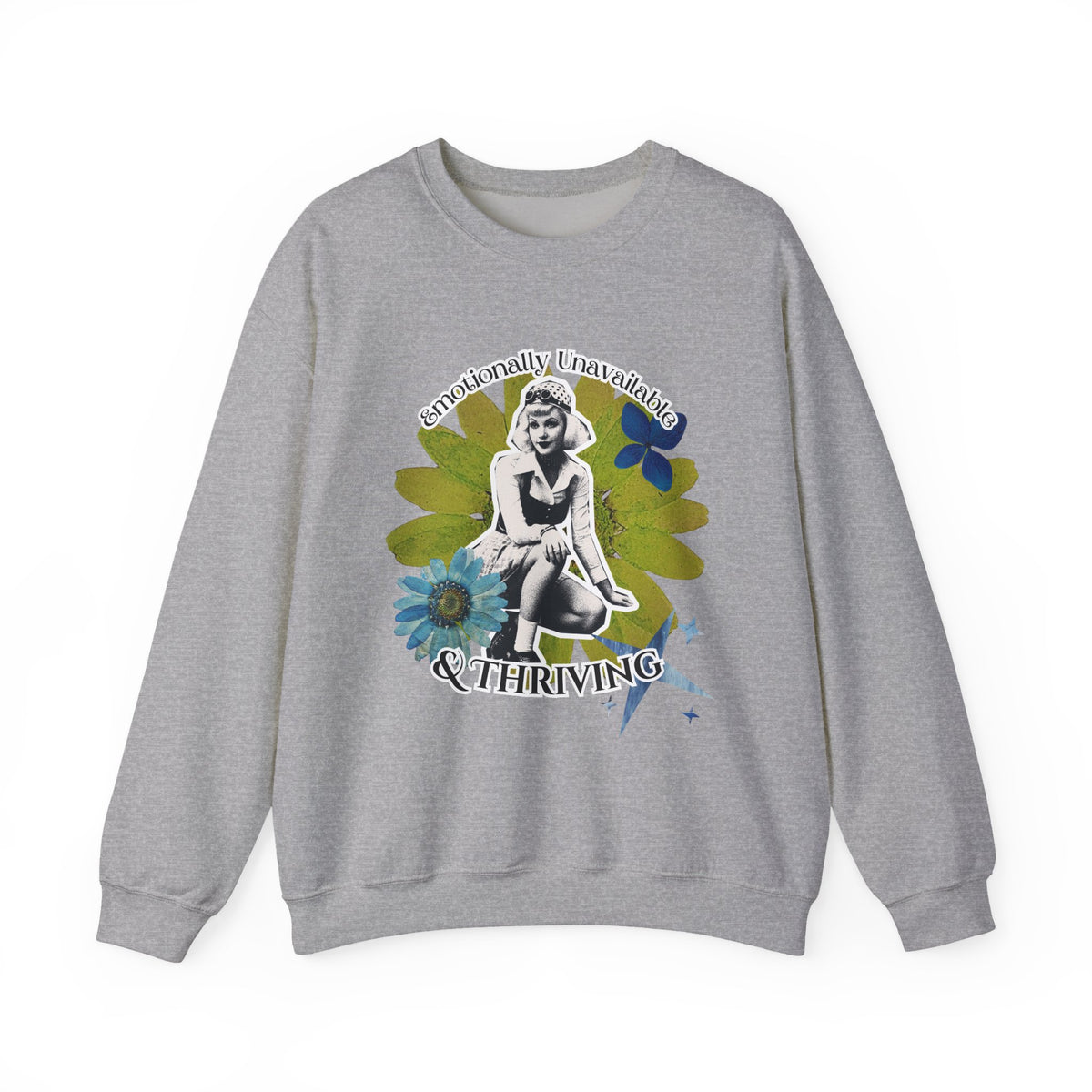 Crewneck Sweatshirt — Emotionally Unavailable & Thriving Retro Floral Graphic