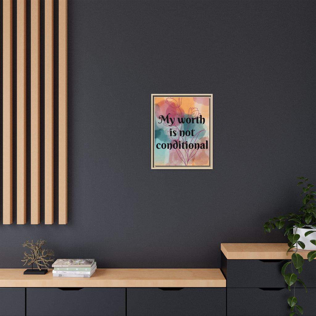 Personalize it! "My Worth is Not Conditional" Framed Matte Canvas Print Motivational Wall Art