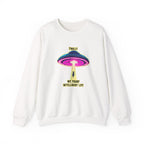 Crewneck Sweatshirt — "Finally We Found Intelligent Life" Neon UFO Graphic