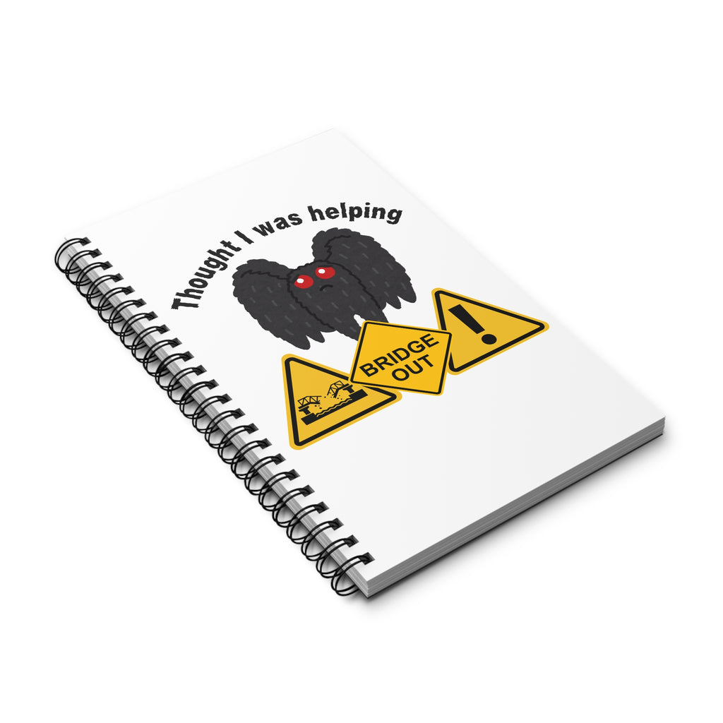 Thought I Was Helping Mothman Spiral Journal — Funny Cryptid Notebook with "Bridge Out" Warning Signs